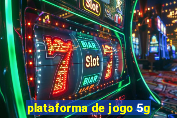 plataforma de jogo 5g